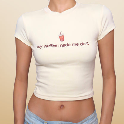 My Coffee Made Me Do It
